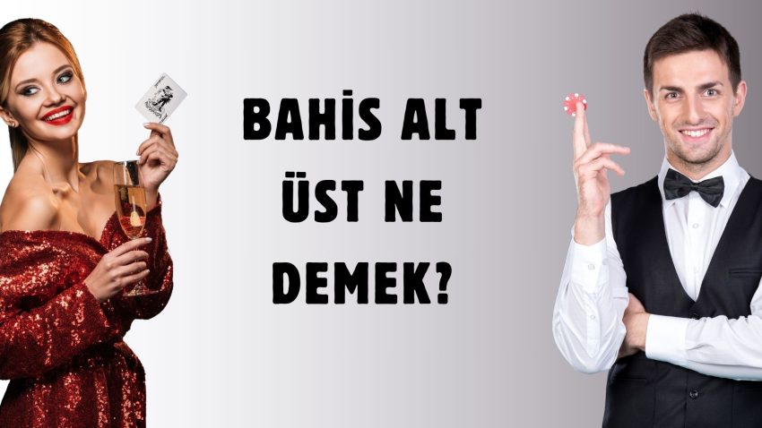 Bahis Alt Üst Ne Demek